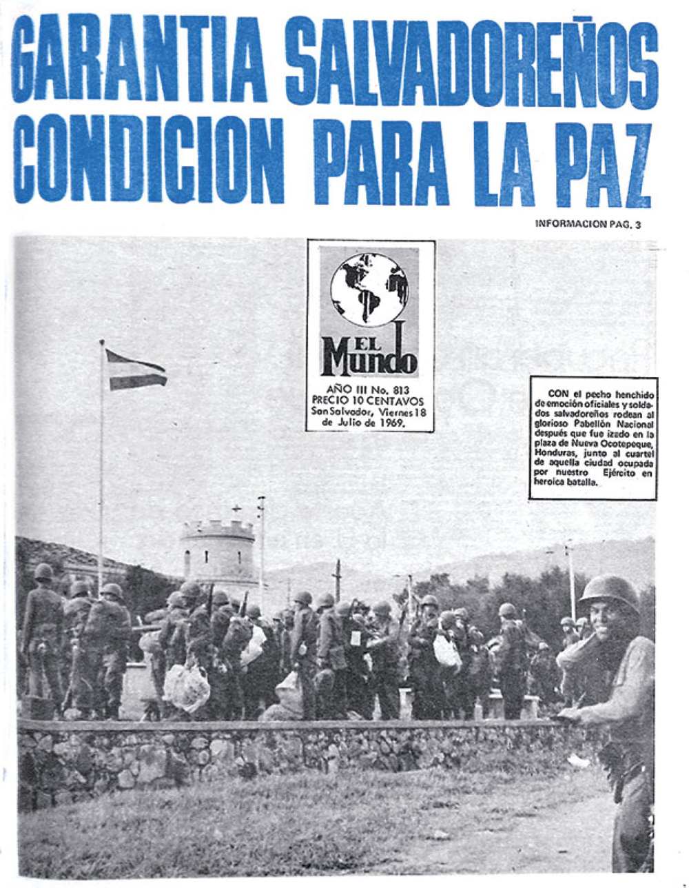 Portada de Diario El Mundo del 18 de julio de 1969, muestra a tropas salvadoreñas izando la bandera de El Salvador en Nueva Ocotepeque, Honduras./DEM